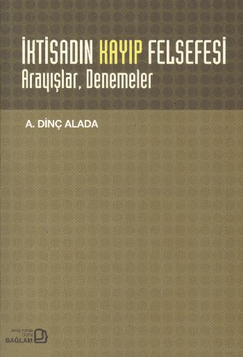 İktisadın Kayıp Felsefesi %17 indirimli A.Dinç Alada