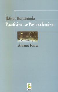 İktisat Kuramında Pozitivizm ve Postmodernizm