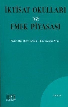 İktisat Okulları ve Emek Piyasası %17 indirimli Kaya Adıç-Yılmaz Aydın