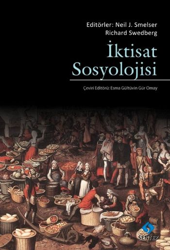 İktisat Sosyolojisi %17 indirimli Neil J. Smelser-Richard Swedberg