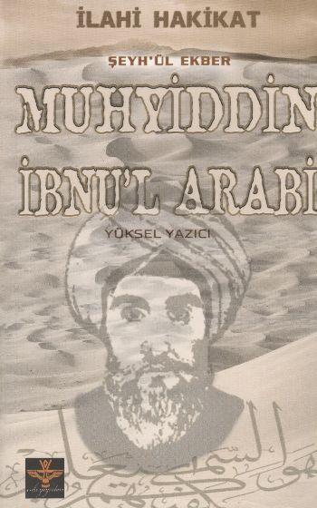 İlahi Hakikat Şeyhül Ekber Muhyiddin İbnul Arabi %17 indirimli Yüksel 