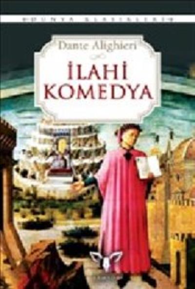 İlahi Komedya - Dünya Klasikleri Dante Alighieri