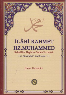 İlahi Rahmet Hz. Muhammed Sallallahu Aleyhi ve Sellem’in Hayatı İmam K