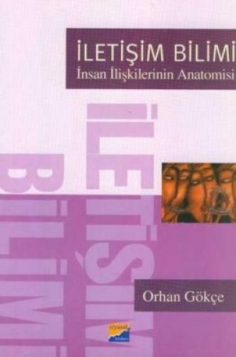 İletişim Bilimi İnsan İlişkilerinin Anatomisi %17 indirimli Orhan Gökç