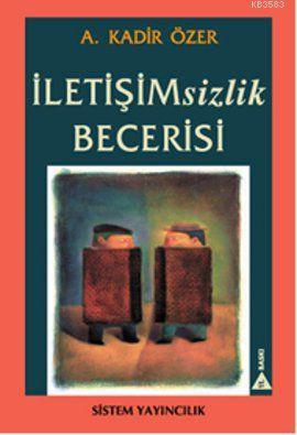 İletişimsizlik Becerisi