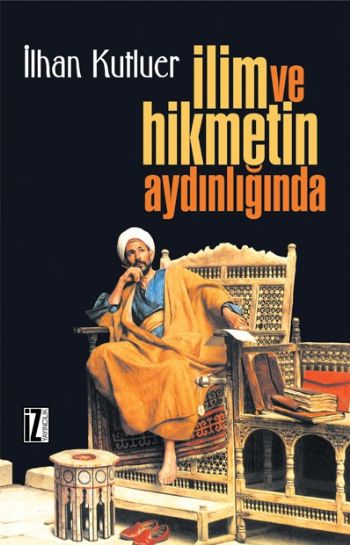 İlim ve Hikmetin Aydınlığında %17 indirimli İlhan Kutluer