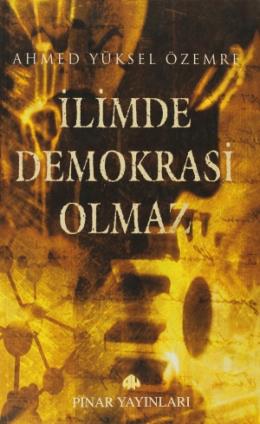 İlimde Demokrasi Olmaz