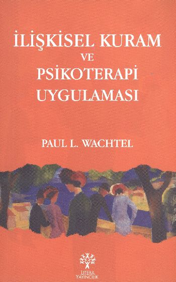 İlişkisel Kuram ve Psikoterapi Uygulaması %17 indirimli Paul L. Wachte