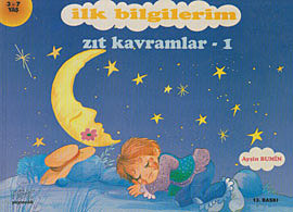 İlk Bilgilerim - Zıt Kavramlar 1