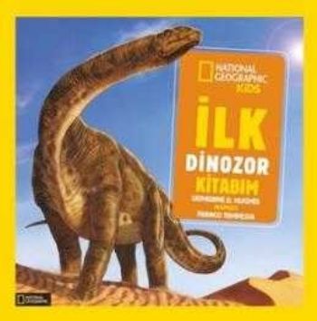 National Geographic Kids - İlk Dinozor Kitabım Catherine D. Hughes