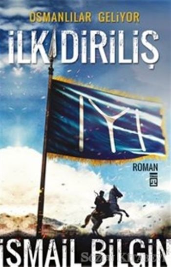 İlk Diriliş - Osmanlılar Geliyor %17 indirimli İsmail Bilgin