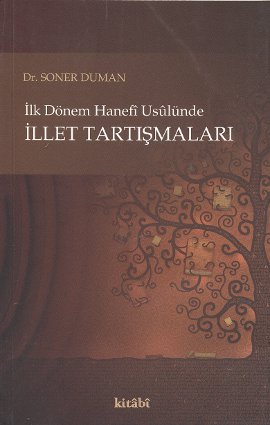 İlk Dönem Hanefi Usulüne İllet Tartışmaları