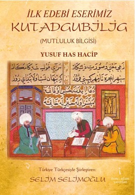 İlk Edebi Eserimiz Kutadgubilig Yusuf Has Hacip