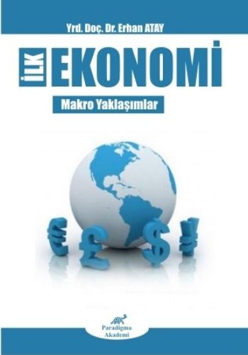İlk Ekonomi Makro Yaklaşımlar Erhan Atay