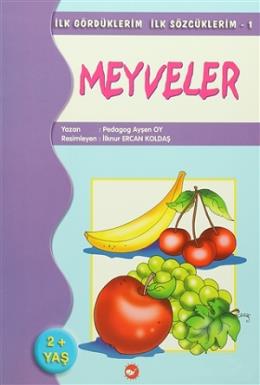 İlk Gördüklerim İlk Sözcüklerim 1-Meyveler