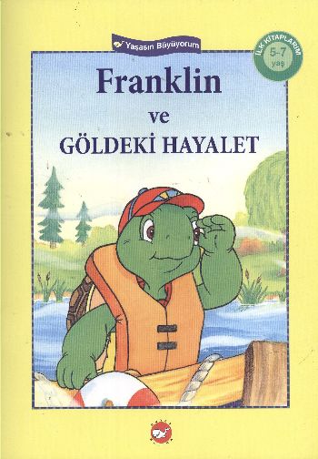 İlk Kitaplarım Serisi: Franklin ve Göldeki Hayalet