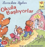 İlk Kitaplarım Serisi: Okula Başlıyorlar (Berenstain Ayıları)