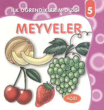 İlk Öğrendiklerim Dizisi 05 Meyveler %17 indirimli Kollektif İlk Öğrendiklerim Dizisi 05 Meyveler %17 indirimli Kollektif