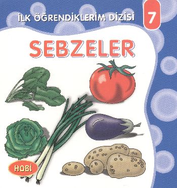 İlk Öğrendiklerim Dizisi 07 Sebzeler %17 indirimli Kollektif İlk Öğrendiklerim Dizisi 07 Sebzeler %17 indirimli Kollektif