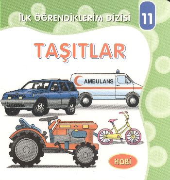 İlk Öğrendiklerim Dizisi 11 Taşıtlar %17 indirimli Kollektif İlk Öğrendiklerim Dizisi 11 Taşıtlar %17 indirimli Kollektif