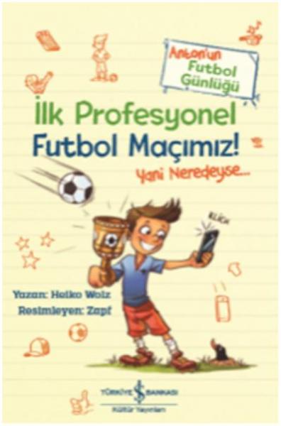 İlk Profesyonel Futbol Maçımız - Anton’un Futbol Günlüğü