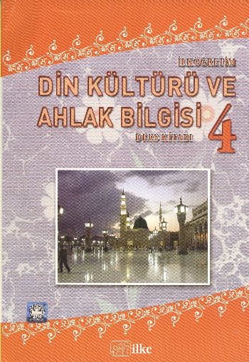 İlke İlköğretim 4. Sınıf Din Kültürü ve Ahlak Bilgisi Ders Kitabı A.Ba