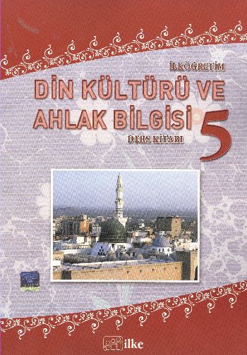 İlke İlköğretim 5. Sınıf Din Kültürü ve Ahlak Bilgisi Ders Kitabı A.Ba