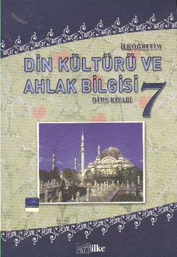 İlke İlköğretim Din Kültürü ve Ahlak Bilgisi-7 (Ders Kitabı) K.Demirta