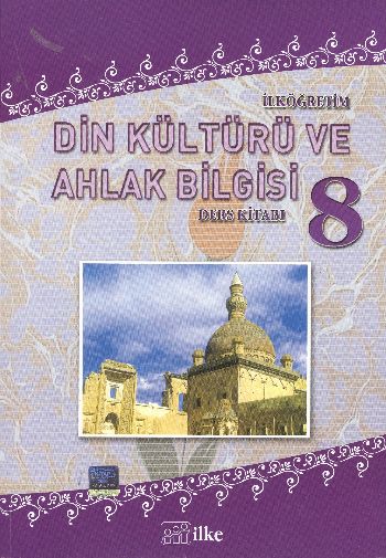 İlke İlköğretim Din Kültürü ve Ahlak Bilgisi-8 (Ders Kitabı) K.Demirta