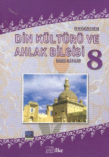 İlke İlköğretim Din Kültürü ve Ahlak Bilgisi-8 (Ders Kitabı)