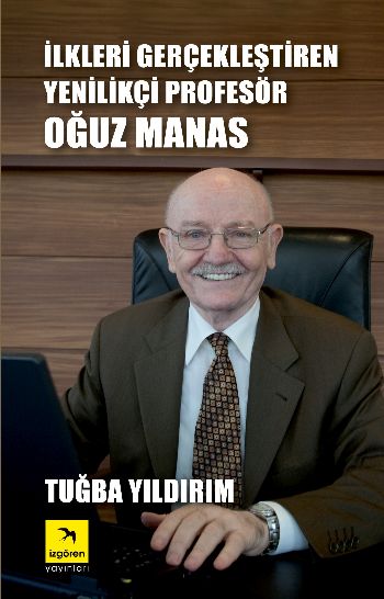 İlkleri Gerçekleştiren Yenilikçi Profesör Oğuz Manas %17 indirimli Tuğ