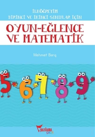 İlköğretim Birinci ve İkinci Sınıflar İçin Oyun-Eğlence ve Matematik