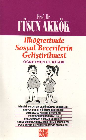 İlköğretimde Sosyal Becerilerin Geliştirilmesi (Öğretmen El Kitabı)