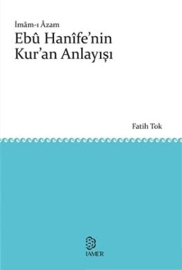 İmam-ı Azam Ebü Hanife’nin Kur’an Anlayışı