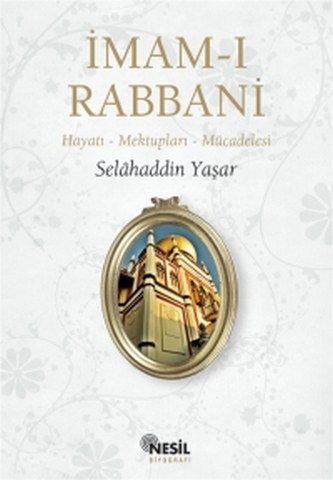 İmam-ı Rabbani Hayatı-Mektuplar-Mücadelesi %17 indirimli Selahaddin Ya