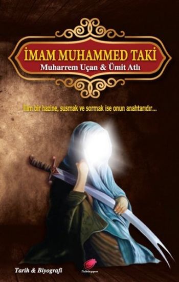 İmam Muhammed Taki-İlim Bir Hazine Susmak ve Sormak İse Onun Bir Anahtarıdır