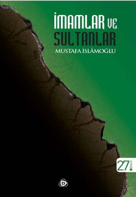 İmamlar ve Sultanlar Mustafa İslamoğlu