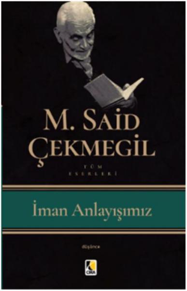 İman Anlayışımız M. Said Çekmegil