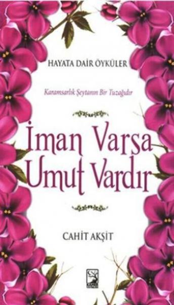 İman Varsa Umut Vardır Cahit Akşit