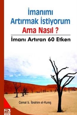 İmanımı Artırmak İstiyorum Ama Nasıl Cemal B. İbrahim El