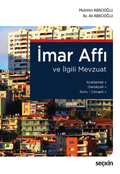 İmar Affı ve İlgili Mevzuat Muhittin Abacıoğlu