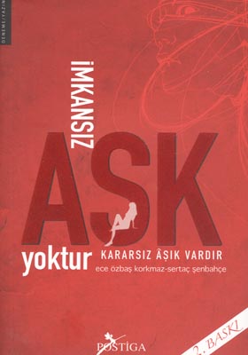 İmkansız Aşk Yoktur Kararsız Aşık Vardır