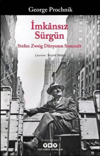 İmkansız Sürgün-Stefan Zweig Dünyanın Sonunda