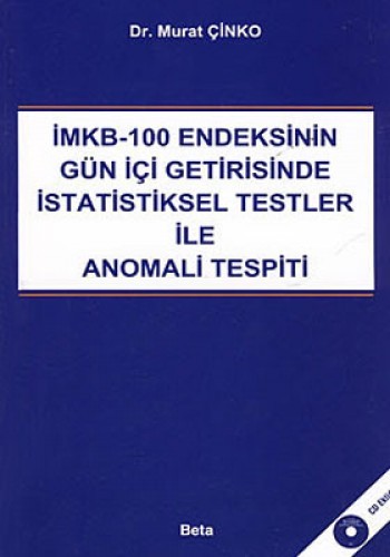 İMKB 100 Endeksinin Gün İçi Getirisinde İstatiksel Testler ile Anomali Tespiti