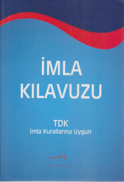 İmla Kılavuzu-TDK İmla Kurallarına Uygun