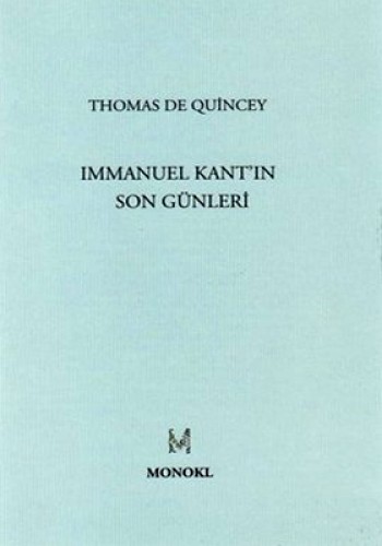 Immanuel Kantın Son Günleri %17 indirimli Thomas De Quincey