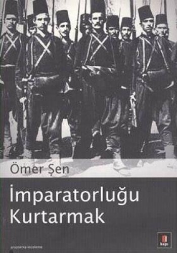 İmparatorluğu Kurtarmak %25 indirimli Ömer Şen