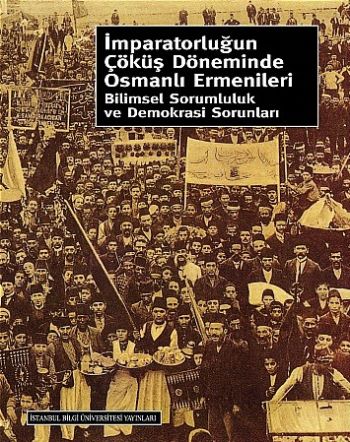 İmparatorluğun Çöküş Döneminde Osmanlı Ermenileri %17 indirimli