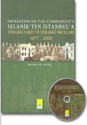 İmparatorluk’tan Cumhuriyet’e  Selanik’ten İstanbul’a Terakki Vakfı ve Terakki Okulları 1877 - 2000