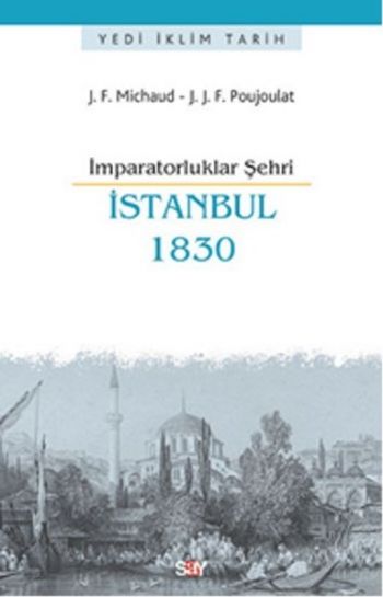 İmparatorluklar Şehri İstanbul 1830 %17 indirimli J. F. Michaud-J. J. 